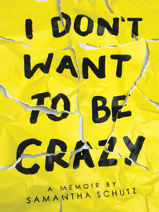 Title details for I Don't Want to Be Crazy by Samantha Schutz - Wait list